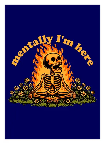 Mentally Here Skeleton