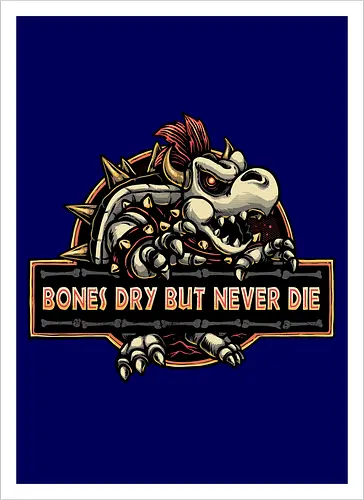 Bones Dry But Never Die 
