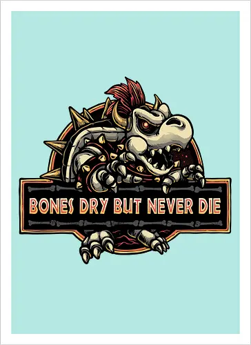 Bones Dry But Never Die 