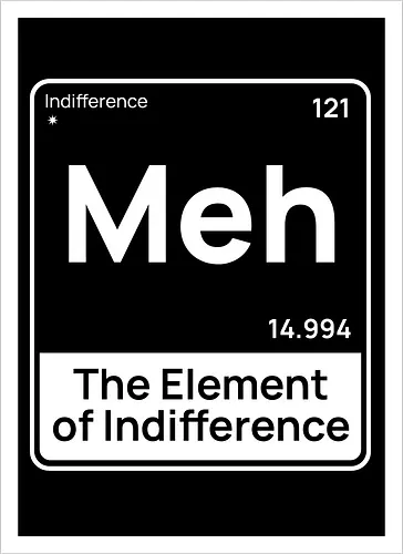 Meh The Element of Indifference Minimalist Humor 