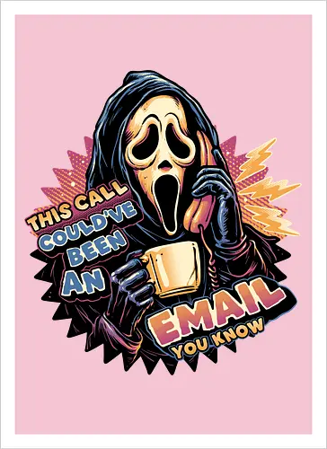 Could Have Been an Email