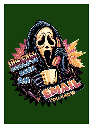 Could Have Been an Email