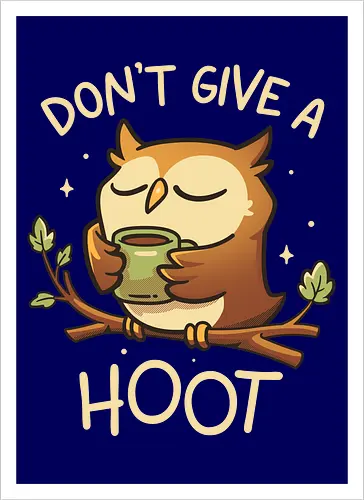 Dont Give A Hoot - Cute Coffee Owl