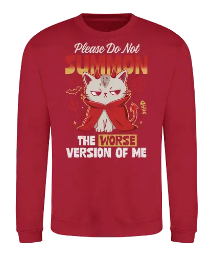 The Worse Version of Me - devil cat, please do not summon, worse version of me, funny cat, grumpy cat, cat humor, cat lover, sarcastic quote, funny quote, introvert humor, dark humor, cute but evil, demon cat, little devil, devil costume, occult humor, pentagram, spooky cute, creepy cute, witchy vibes, goth cute, bad mood, mood shirt, leave me alone, sassy cat, cat attitude, cute cartoon, retro typography, distressed texture, funny gift - Sweatshirt