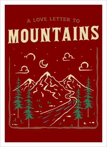 A Love Letter To The Mountains