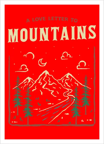 A Love Letter To The Mountains