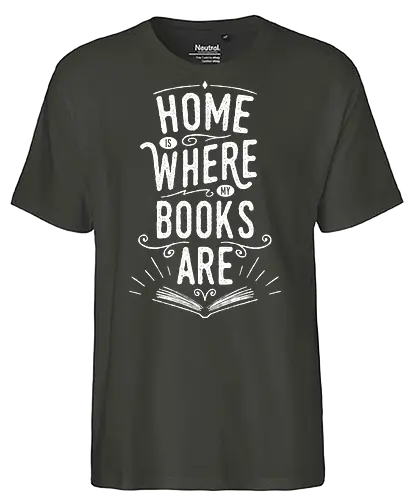 Home Is Where My Books Are - reading, read, books, literature, library, knowledge, typography, text, lettering, book, bookworm - Fairtrade T-Shirt