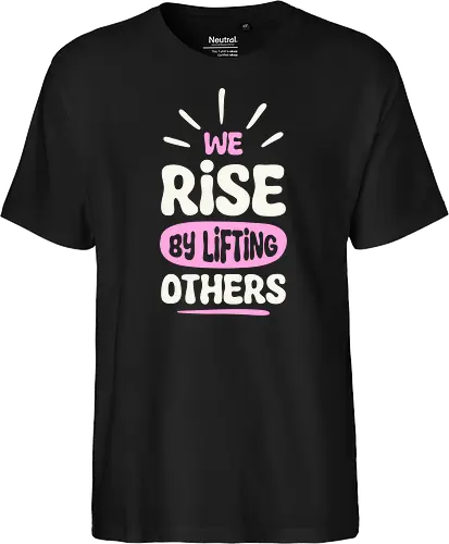 We Rise By Lifting Others