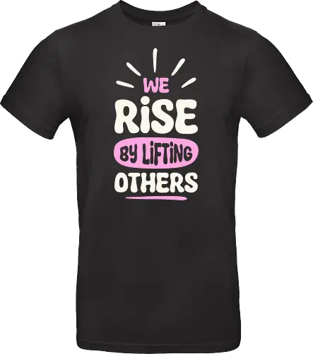We Rise By Lifting Others