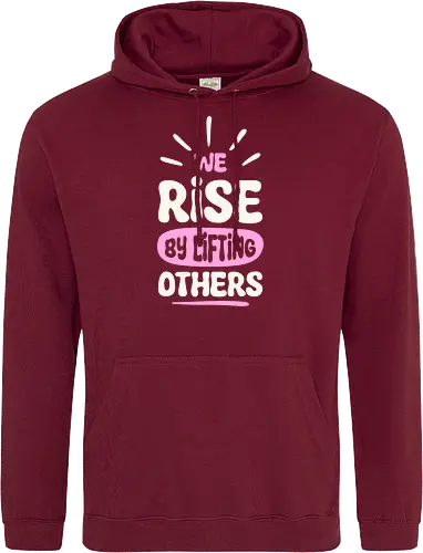 We Rise By Lifting Others