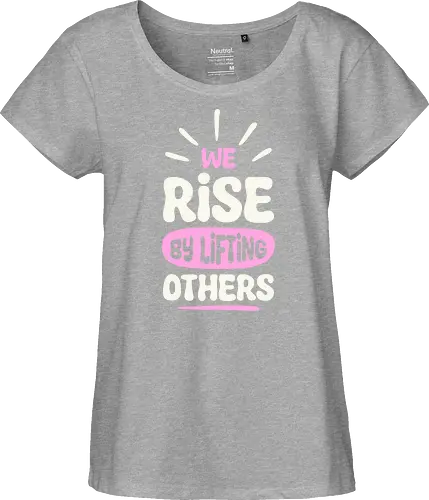 We Rise By Lifting Others