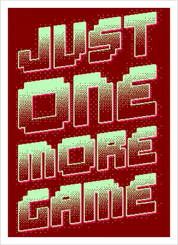 Just One More Game