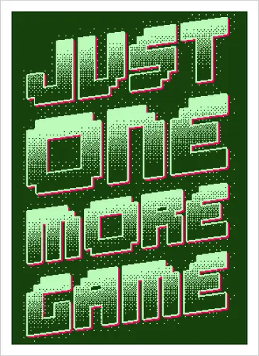 Just One More Game