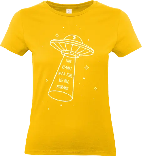 This Planet Was Fine - ufo, alien, aliens, spaceship, space, planet, earts, funny, sarcasm, scifi, humans, fun - Standard T-Shirt (Frauen)