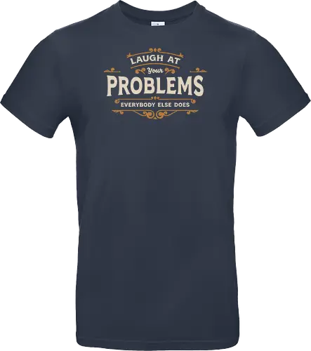 Laugh At Your Problems