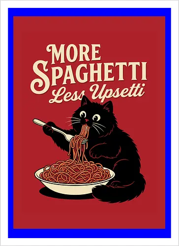 More spaghetti less upsetti hungry cat spaghetti 