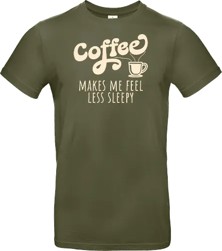 Coffee Makes Me Feel Less Sleepy Funny Coffee Lover 