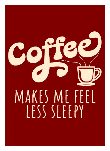 Coffee Makes Me Feel Less Sleepy Funny Coffee Lover 