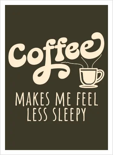 Coffee Makes Me Feel Less Sleepy Funny Coffee Lover 
