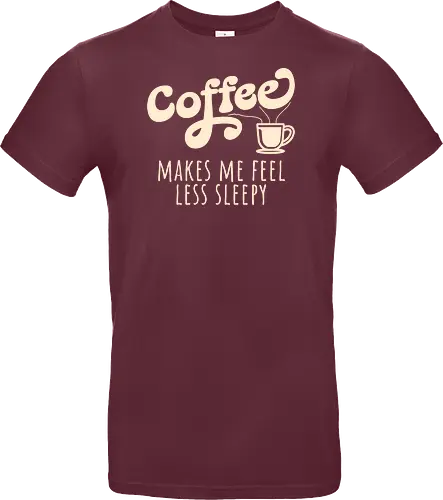 Coffee Makes Me Feel Less Sleepy Funny Coffee Lover 
