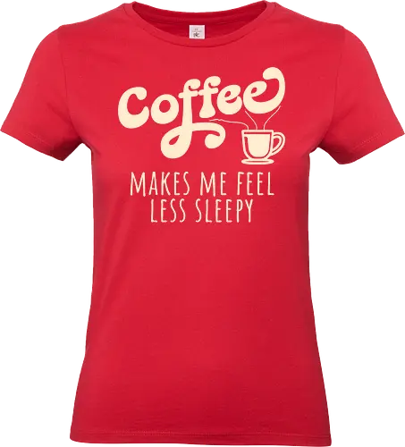 Coffee Makes Me Feel Less Sleepy Funny Coffee Lover  - coffee makes me feel less sleepy, funny coffee shirt, coffee lover gift, caffeine addict, coffee quote, coffee humor, espresso lover, latte lover, barista gift, coffee drinking, morning coffee, coffee addict, funny caffeine design, coffee cup graphic, minimalist coffee shirt, coffee life, coffee enthusiast, coffee sayings, cute coffee design, coffee apparel, caffeine humor, coffee obsession, daily coffee, coffee lover tee, coffee fan gift, coffee themed shirt, cafe lover, coffee typography, funny coffee quote, coffee merchandise - Standard T-Shirt (Frauen)