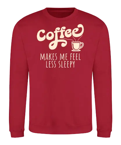 Coffee Makes Me Feel Less Sleepy Funny Coffee Lover  - coffee makes me feel less sleepy, funny coffee shirt, coffee lover gift, caffeine addict, coffee quote, coffee humor, espresso lover, latte lover, barista gift, coffee drinking, morning coffee, coffee addict, funny caffeine design, coffee cup graphic, minimalist coffee shirt, coffee life, coffee enthusiast, coffee sayings, cute coffee design, coffee apparel, caffeine humor, coffee obsession, daily coffee, coffee lover tee, coffee fan gift, coffee themed shirt, cafe lover, coffee typography, funny coffee quote, coffee merchandise - Sweatshirt