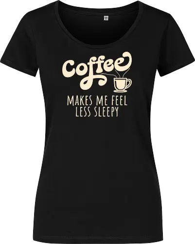 Coffee Makes Me Feel Less Sleepy Funny Coffee Lover 