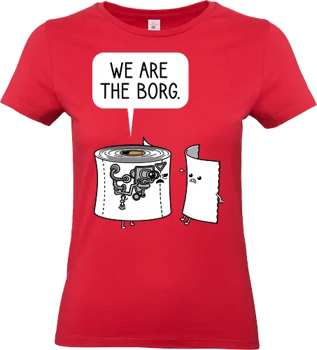 We Are the Borg - Space, Borg, Toilet paper - Standard T-Shirt (Frauen)
