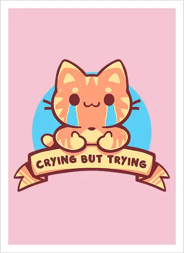Crying but Trying