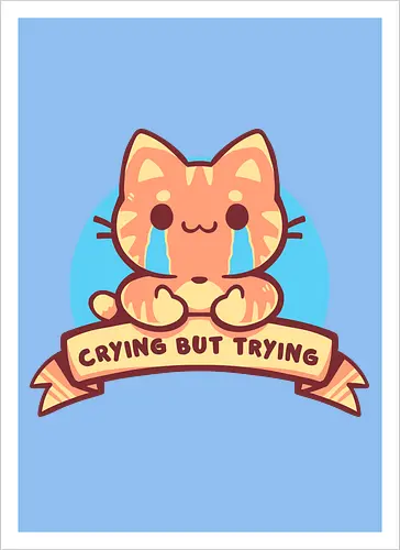 Crying but Trying