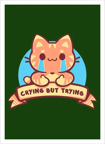 Crying but Trying