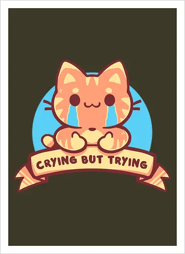 Crying but Trying