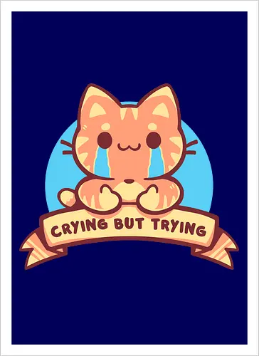 Crying but Trying