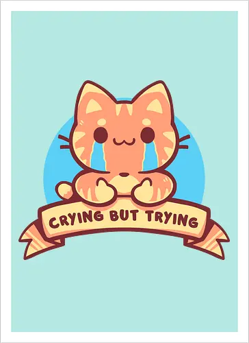 Crying but Trying