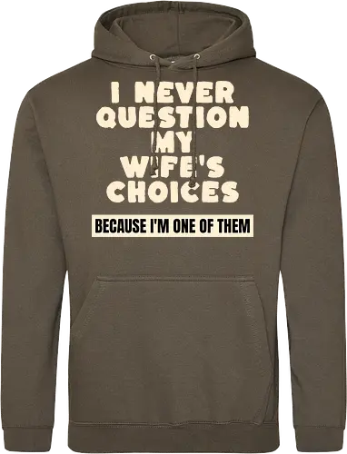 Ich Hinterfrage Nie Die Entscheidungen Meiner Frau Lustiges Ehemann Spruch Design