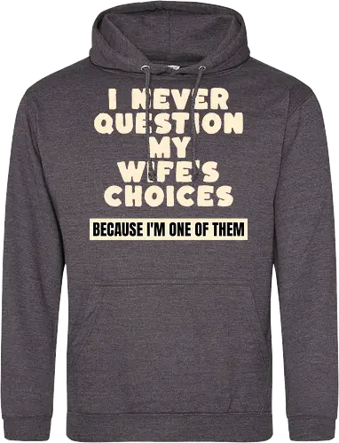 Ich Hinterfrage Nie Die Entscheidungen Meiner Frau Lustiges Ehemann Spruch Design