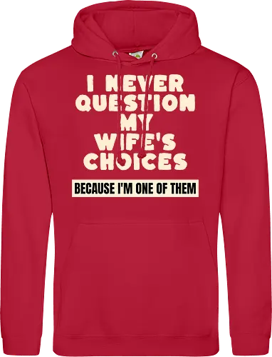 Ich Hinterfrage Nie Die Entscheidungen Meiner Frau Lustiges Ehemann Spruch Design
