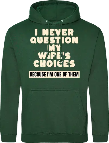 Ich Hinterfrage Nie Die Entscheidungen Meiner Frau Lustiges Ehemann Spruch Design
