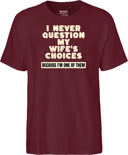 Ich Hinterfrage Nie Die Entscheidungen Meiner Frau Lustiges Ehemann Spruch Design