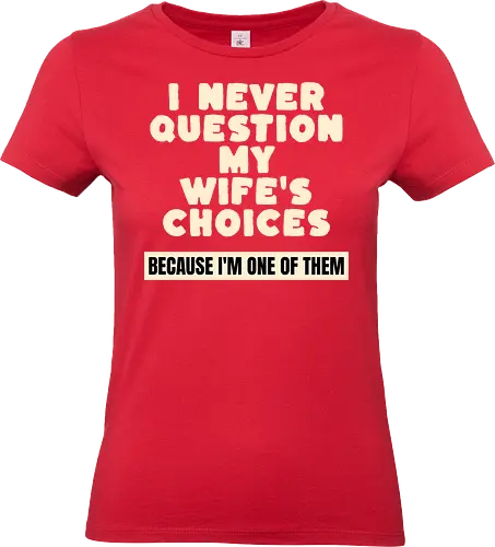 Ich Hinterfrage Nie Die Entscheidungen Meiner Frau Lustiges Ehemann Spruch Design - Ehemann Spruch, lustiger Ehemann, Ehe Humor, lustige Ehe, verheiratet, Daddy Geschenk, Opa Geschenk, Familienhumor, Ehe Spruch, lustiger Spruch, Beziehung Humor, Newlywed Geschenk, frisch verheiratet, Mr Dad, Sarkasmus Spruch, Männer Humor, Eheleben, Liebesgeschenk, Geburtstagsgeschenk Mann, Weihnachtsgeschenk Mann, Vatertag Geschenk, lustiges Zitat, Humor Design, Geschenk für Ehemann, Mann Geschenk, Hochzeitsgeschenk, Hochzeitstag Geschenk, Valentinstag Geschenk, romantischer Humor, Papa Geschenk - Standard T-Shirt (Frauen)