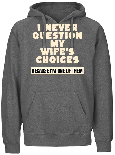 Ich Hinterfrage Nie Die Entscheidungen Meiner Frau Lustiges Ehemann Spruch Design - Ehemann Spruch, lustiger Ehemann, Ehe Humor, lustige Ehe, verheiratet, Daddy Geschenk, Opa Geschenk, Familienhumor, Ehe Spruch, lustiger Spruch, Beziehung Humor, Newlywed Geschenk, frisch verheiratet, Mr Dad, Sarkasmus Spruch, Männer Humor, Eheleben, Liebesgeschenk, Geburtstagsgeschenk Mann, Weihnachtsgeschenk Mann, Vatertag Geschenk, lustiges Zitat, Humor Design, Geschenk für Ehemann, Mann Geschenk, Hochzeitsgeschenk, Hochzeitstag Geschenk, Valentinstag Geschenk, romantischer Humor, Papa Geschenk - Fairtrade Hoodie