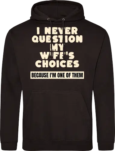 Ich Hinterfrage Nie Die Entscheidungen Meiner Frau Lustiges Ehemann Spruch Design