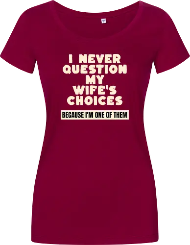 Ich Hinterfrage Nie Die Entscheidungen Meiner Frau Lustiges Ehemann Spruch Design