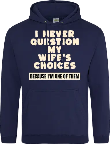 Ich Hinterfrage Nie Die Entscheidungen Meiner Frau Lustiges Ehemann Spruch Design