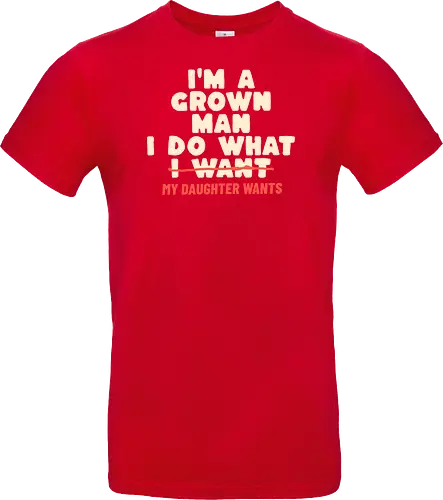 Ich Bin Ein Erwachsener Mann Ich Mache Was Meine Tochter Will Lustiger Papa Spruch