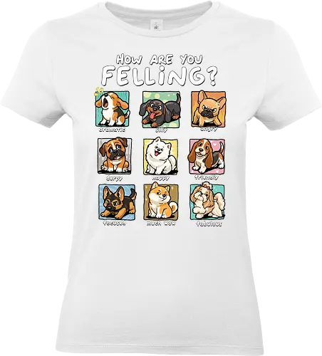 How Are You Feeling - dogs, angry, derpy, dog, dog lover, dramatic, emotion, fabulous, feelings, focused, friendly, happy, how are you feeling, mood, silly - Standard T-Shirt (Frauen)