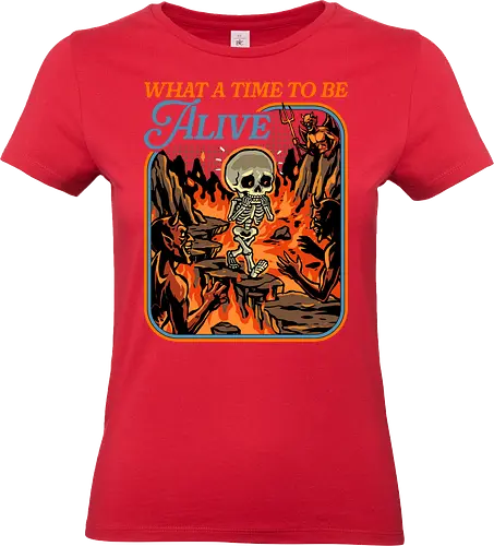 What a Time To Be Alive - halloween skeleton, dead, death, demon, devil, doing my best, halloween, hell, horror, never better, scary, skeleton, skull, spooky, what a time to be alive - Standard T-Shirt (Frauen)