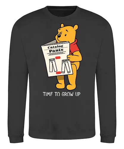 Time to grow up - Growing up, Winnie the Pooh, Pants - Sweatshirt