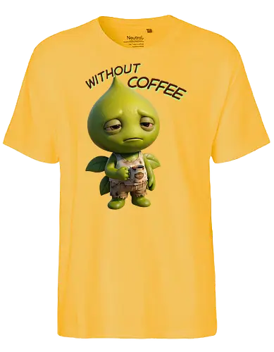 Seed - Without Coffee - Fairtrade T-Shirt