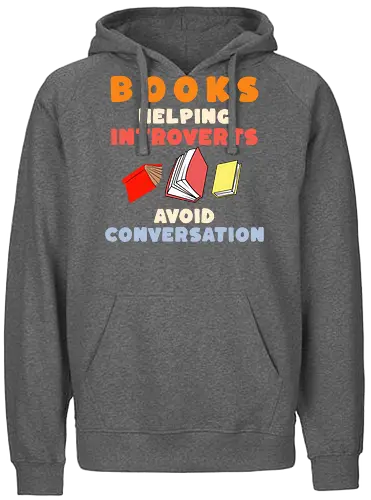 Bücher Helfen Introvertierten Gespräche Zu Vermeiden – Lustiges Lese Humor Design - Bücher, Lesen, Leseratte, Bibliophil, Introvertiert, Introvertierte, Introvertierter Humor, Buchliebhaber, Lesefreude, Bibliothek, Buchclub, Ruhe statt Smalltalk, Lesen Geschenk, Geschenk für Leser, Bibliophile Geschenk, stille Menschen, gemütlich lesen, Literatur, Romanfan, Buchmotiv, Humor Spruch, Leseliebe, Studierende, Buchfan, Lesepause, Smalltalk vermeiden, Gespräche vermeiden, Lese Humor, Bücherwurm, Buch Nerd - Fairtrade Hoodie